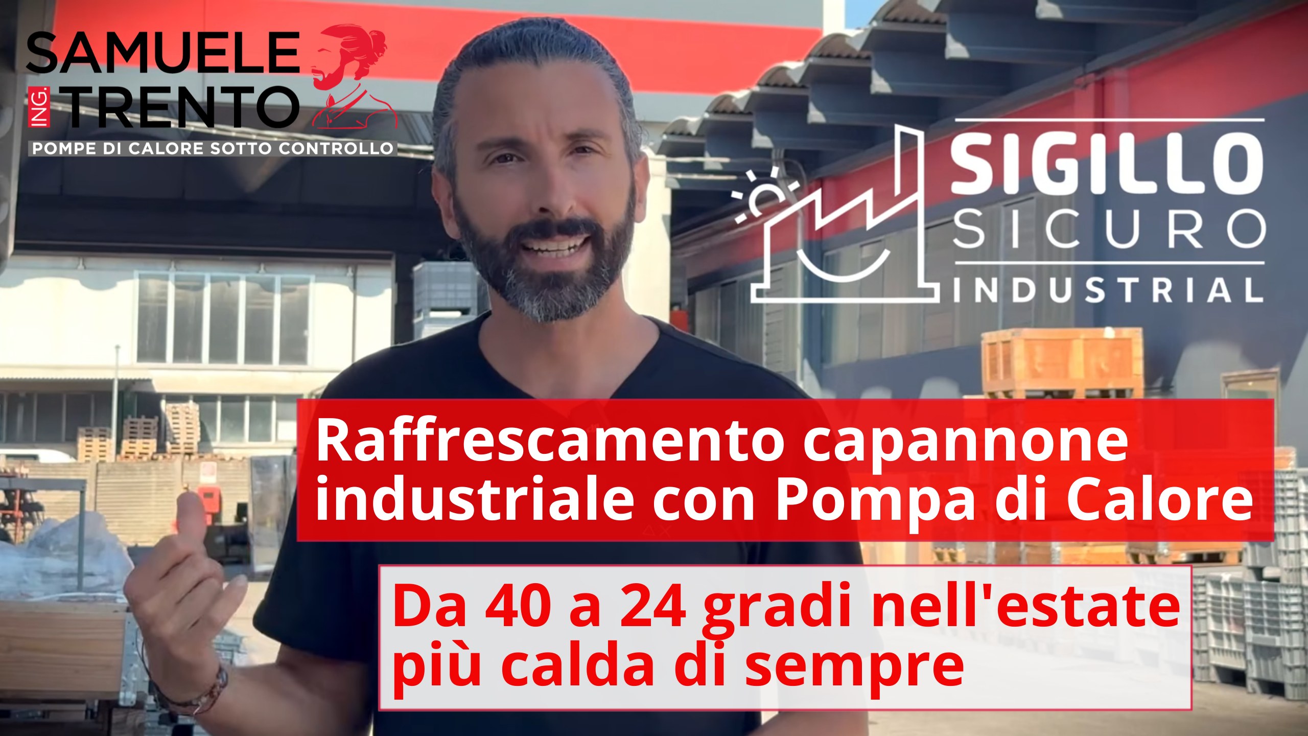 Raffrescamento capannone industriale con Pompa di Calore: da 40 a 24 gradi