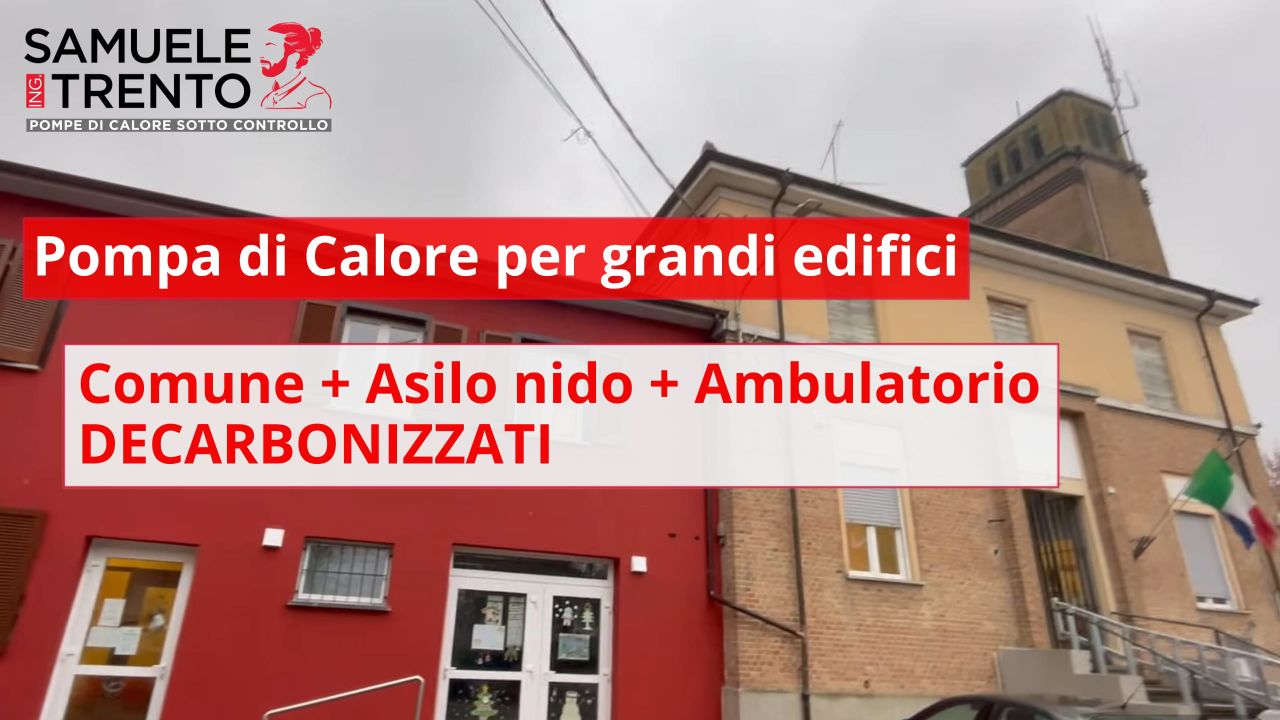 Pompa di calore per grandi edifici: come abbiamo decarbonizzato un Comune, un asilo nido e un ambulatorio in provincia di Pavia Un caso reale con SCOP 5,82, R290 e sistema a fan coil: tutti i dettagli tecnici di un'installazione che ha eliminato quattro caldaie a gas