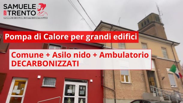 Pompa di calore per grandi edifici: come abbiamo decarbonizzato un Comune, un asilo nido e un ambulatorio in provincia di Pavia Un caso reale con SCOP 5,82, R290 e sistema a fan coil: tutti i dettagli tecnici di un'installazione che ha eliminato quattro caldaie a gas