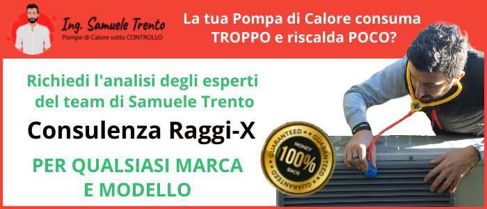Richiedi la “Consulenza Raggi-X” agli specialisti del team di Samuele Trento e scopri perché stai consumando più KWh del dovuto e come migliorare risparmio e comfort nella tua casa con impianto in Pompa di Calore