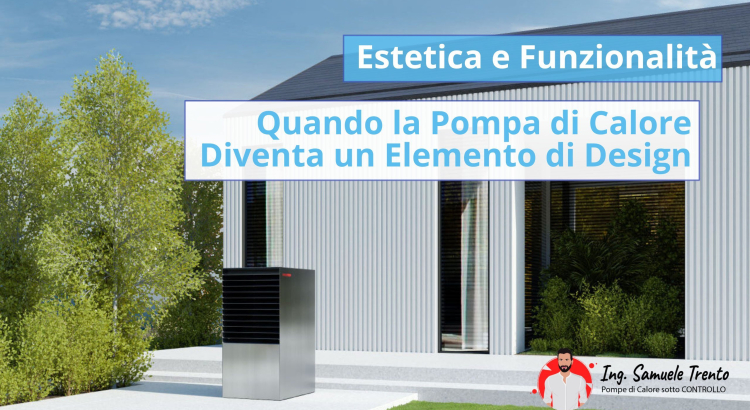 Estetica e Funzionalità: Quando la Pompa di Calore Diventa un Elemento di Design L'importanza di un'estetica curata per le unità esterne delle pompe di calore