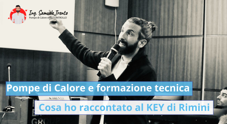 Pompe di calore e formazione tecnica: cosa ho raccontato al KEY di Rimini Dal mio intervento al workshop di QualEnergia, una riflessione su cosa serve oggi per liberare davvero le famiglie dal gas