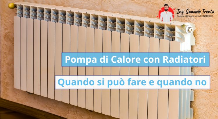 Pompa di Calore con Radiatori: quando si può fare e quando no Ecco cosa devi sapere prima di decidere - In collaborazione con Altroconsumo
